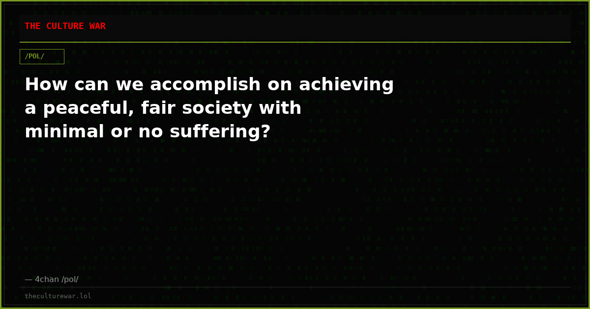 How can we accomplish on achieving a peaceful, fair society with minimal or no suffering?