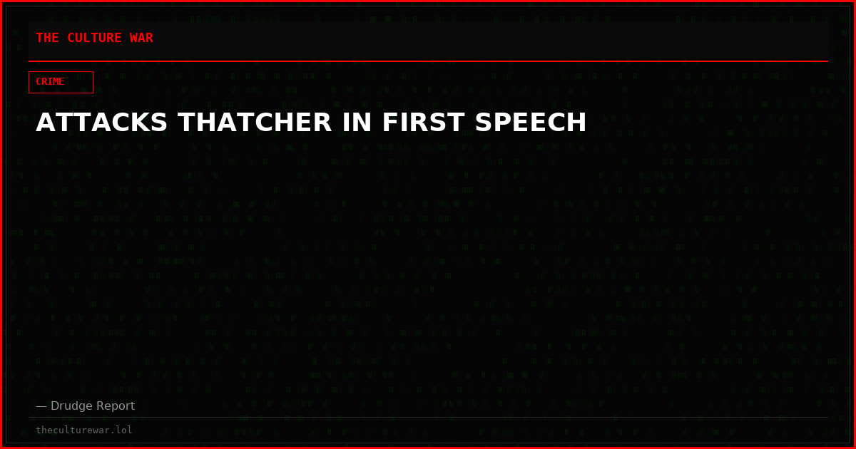 ATTACKS THATCHER IN FIRST SPEECH