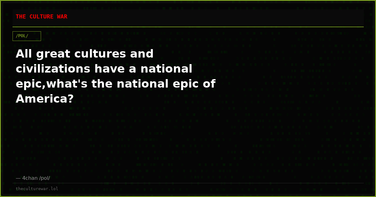 All great cultures and civilizations have a national epic,what's the national epic of America?