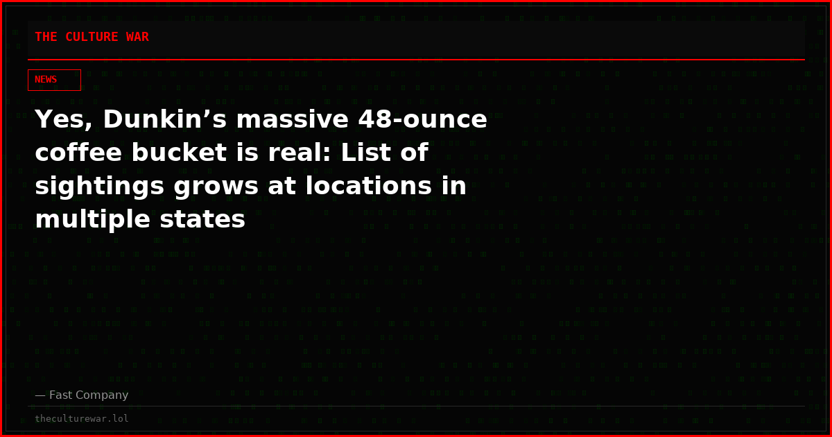 Yes, Dunkin’s massive 48-ounce coffee bucket is real: List of sightings grows at locations in multiple states