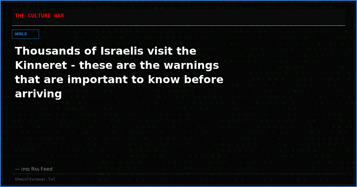 Thousands of Israelis visit the Kinneret - these are the warnings that are important to know before arriving