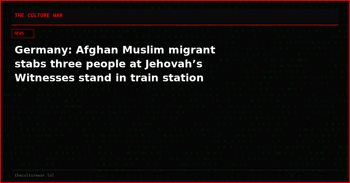 Germany: Afghan Muslim migrant stabs three people at Jehovah’s Witnesses stand in train station