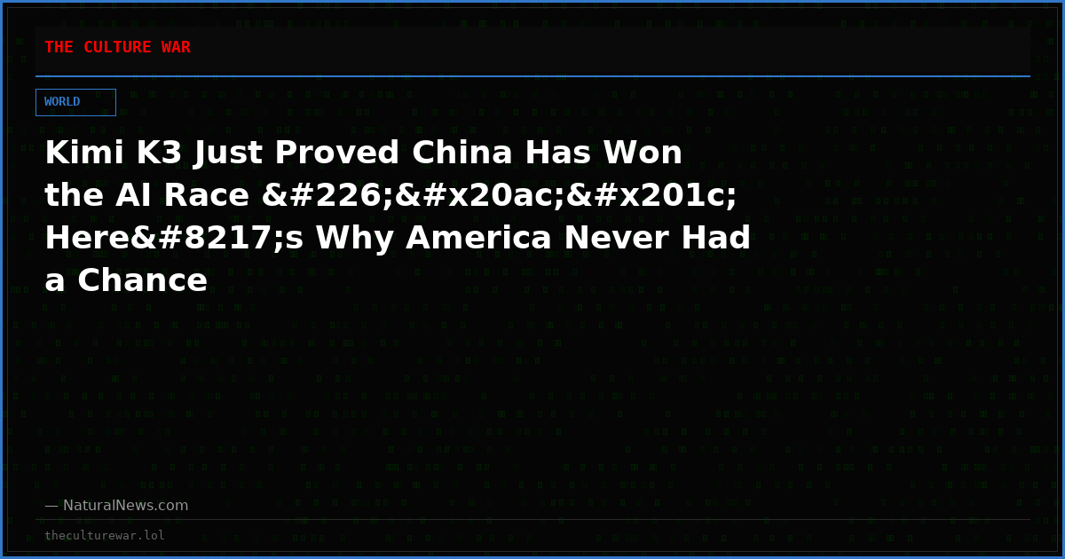 Kimi K3 Just Proved China Has Won the AI Race â€“ Here’s Why America Never Had a Chance