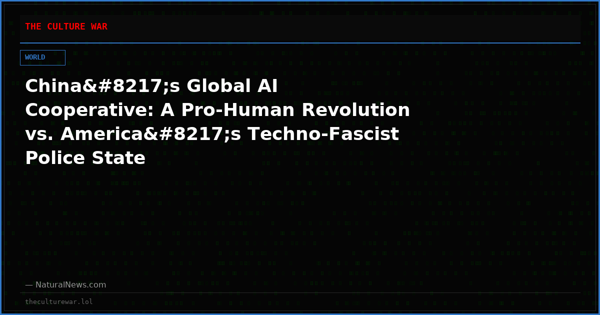 China’s Global AI Cooperative: A Pro-Human Revolution vs. America’s Techno-Fascist Police State