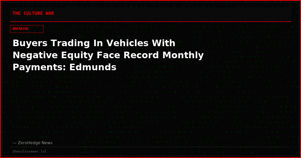 Buyers Trading In Vehicles With Negative Equity Face Record Monthly Payments: Edmunds