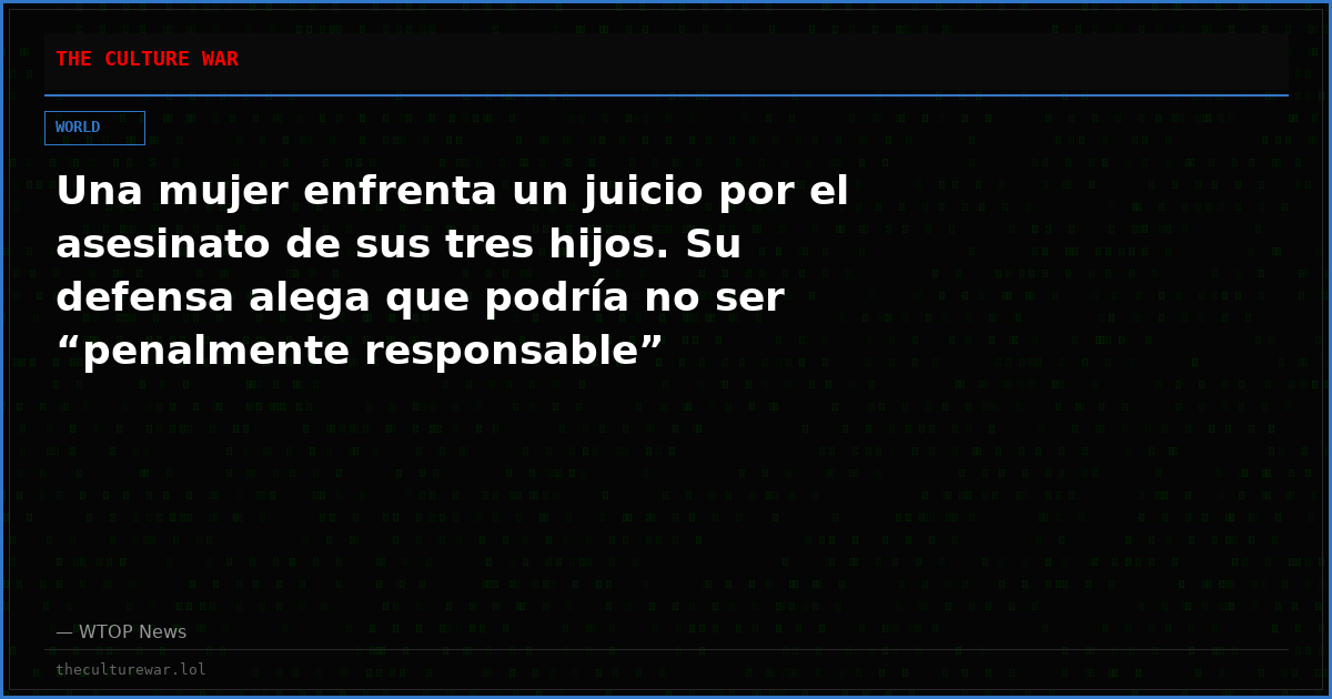 Una mujer enfrenta un juicio por el asesinato de sus tres hijos. Su defensa alega que podría no ser “penalmente responsable”