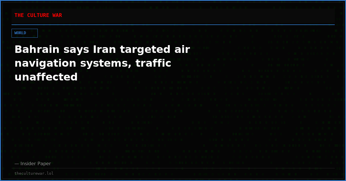 Bahrain says Iran targeted air navigation systems, traffic unaffected