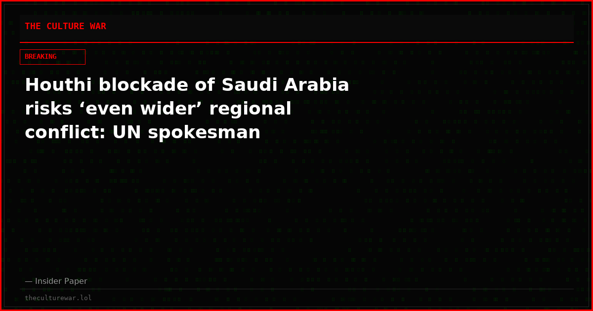 Houthi blockade of Saudi Arabia risks ‘even wider’ regional conflict: UN spokesman