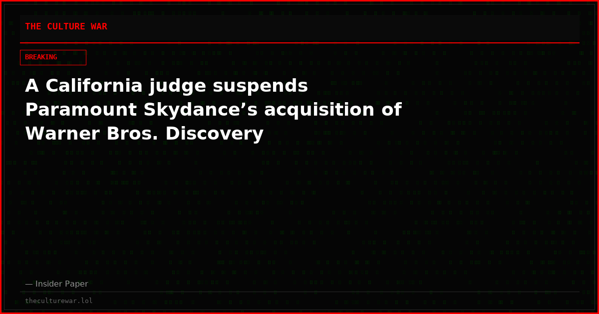 A California judge suspends Paramount Skydance’s acquisition of Warner Bros. Discovery