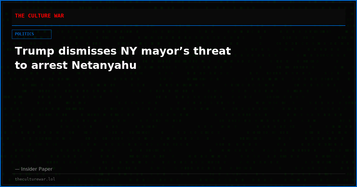 Trump dismisses NY mayor’s threat to arrest Netanyahu