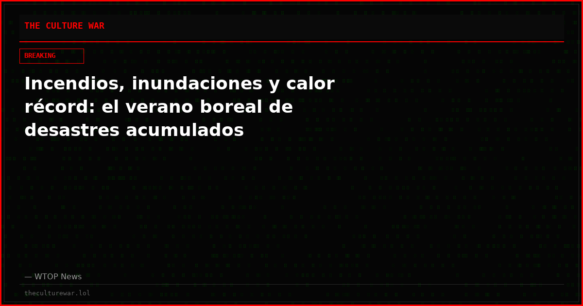 Incendios, inundaciones y calor récord: el verano boreal de desastres acumulados