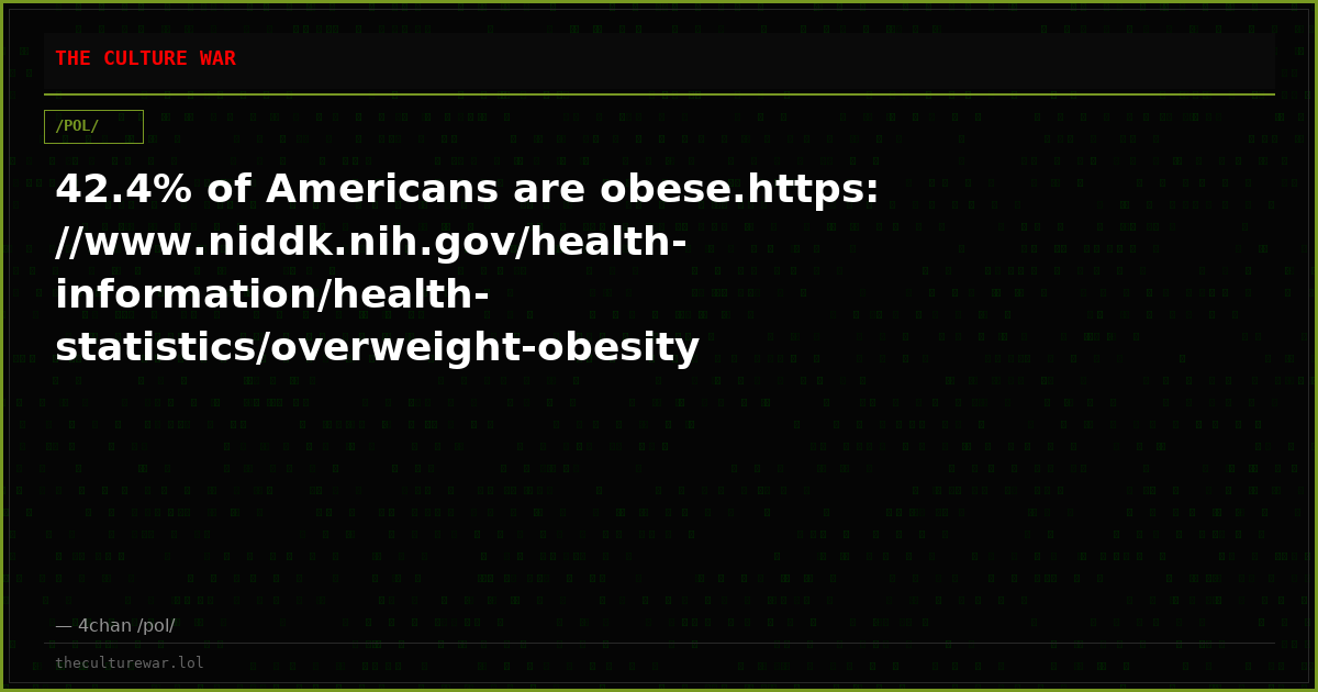 42.4% of Americans are obese.https://www.niddk.nih.gov/health-information/health-statistics/overweight-obesity