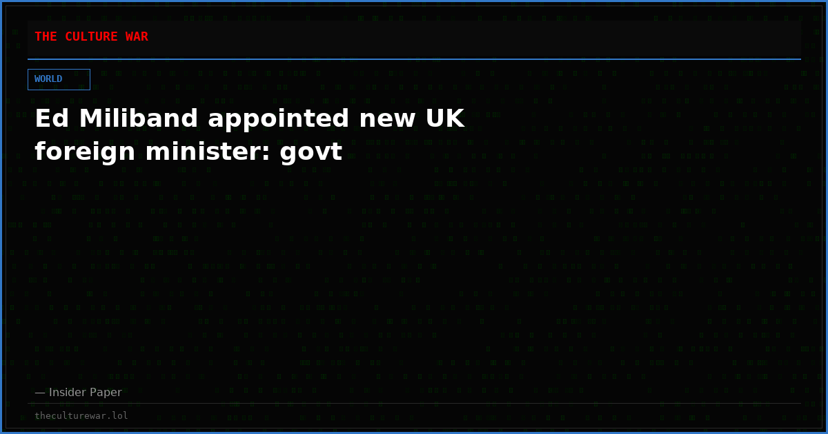 Ed Miliband appointed new UK foreign minister: govt