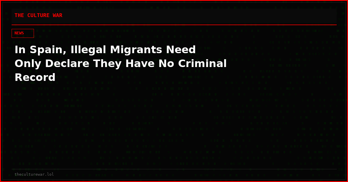 In Spain, Illegal Migrants Need Only Declare They Have No Criminal Record