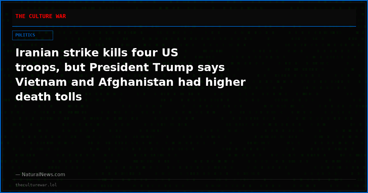 Iranian strike kills four US troops, but President Trump says Vietnam and Afghanistan had higher death tolls