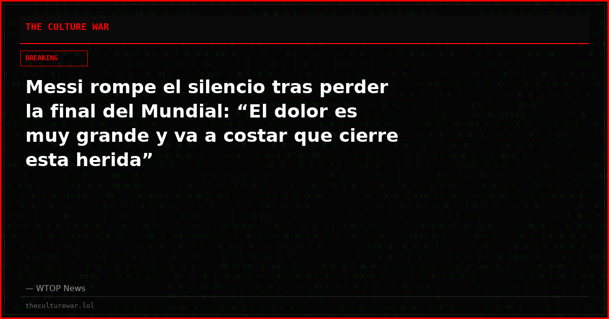 Messi rompe el silencio tras perder la final del Mundial: “El dolor es muy grande y va a costar que cierre esta herida”