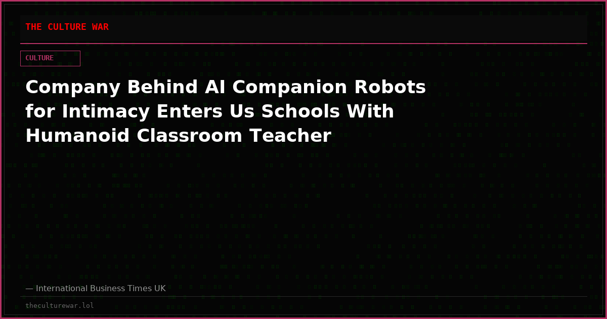 Company Behind AI Companion Robots for Intimacy Enters Us Schools With Humanoid Classroom Teacher