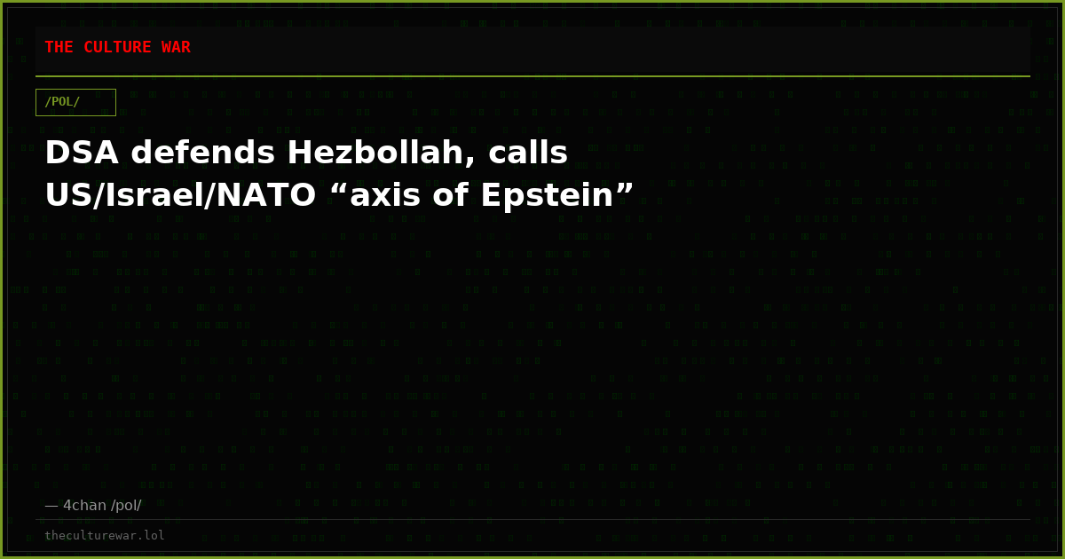 DSA defends Hezbollah, calls US/Israel/NATO “axis of Epstein”