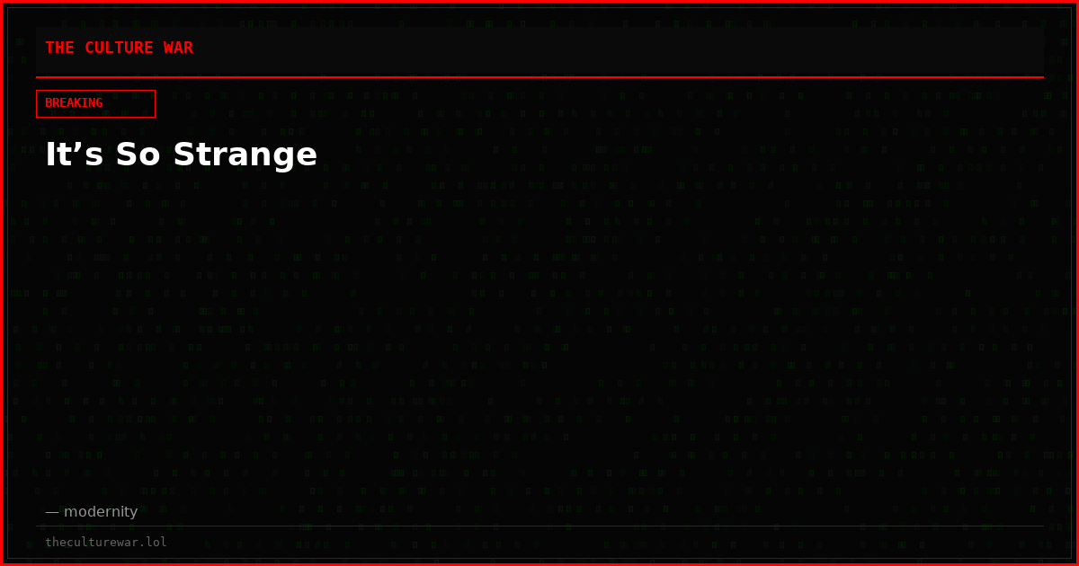It’s So Strange