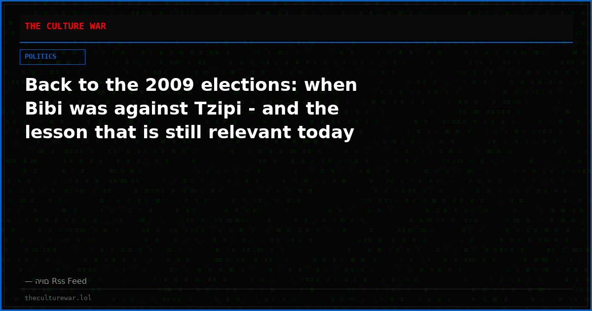 Back to the 2009 elections: when Bibi was against Tzipi - and the lesson that is still relevant today