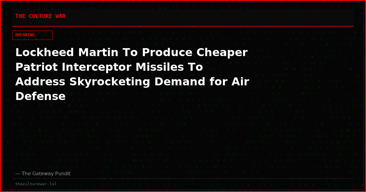Lockheed Martin To Produce Cheaper Patriot Interceptor Missiles To Address Skyrocketing Demand for Air Defense