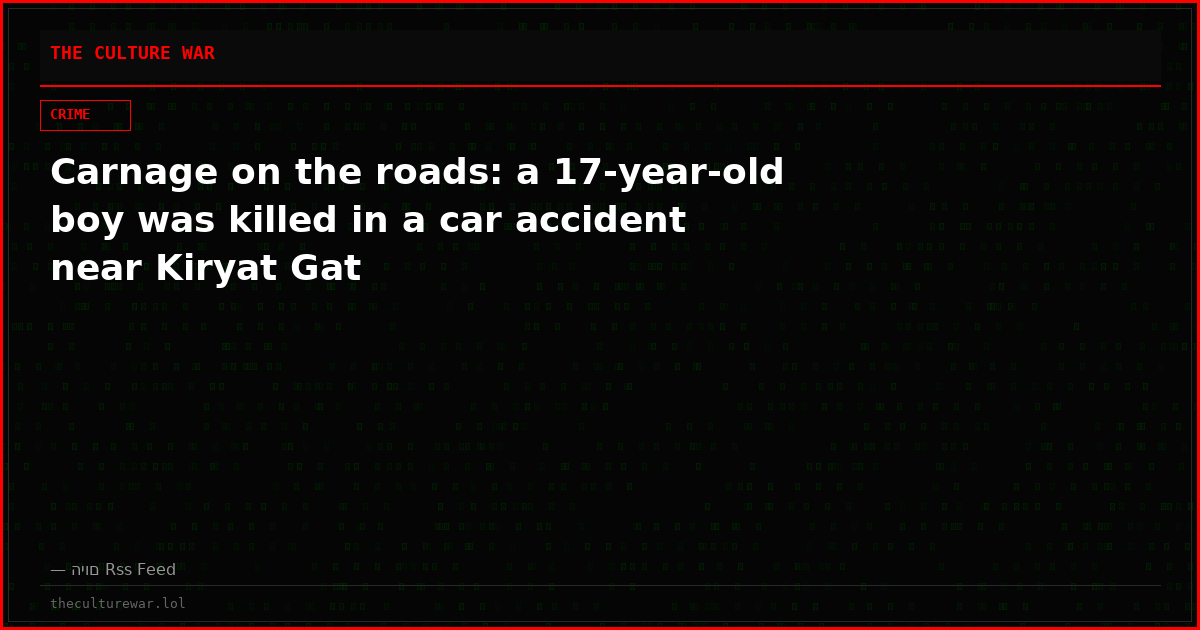 Carnage on the roads: a 17-year-old boy was killed in a car accident near Kiryat Gat