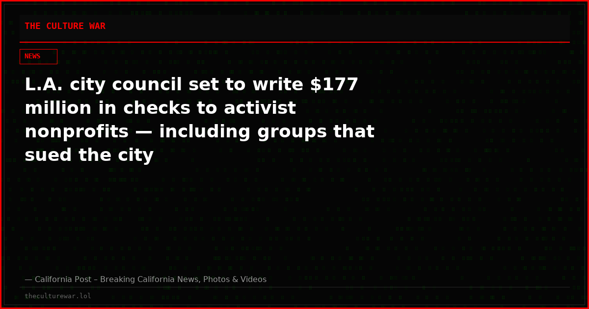 L.A. city council set to write $177 million in checks to activist nonprofits — including groups that sued the city