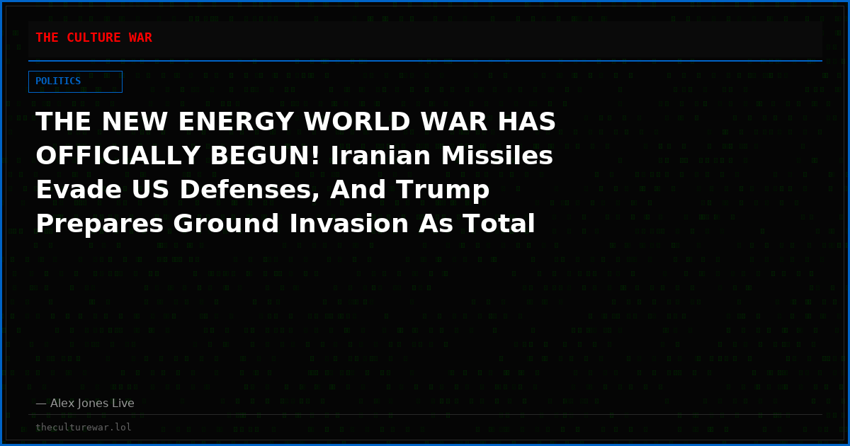 THE NEW ENERGY WORLD WAR HAS OFFICIALLY BEGUN! Iranian Missiles Evade US Defenses, And Trump Prepares Ground Invasion As Total War Looms!