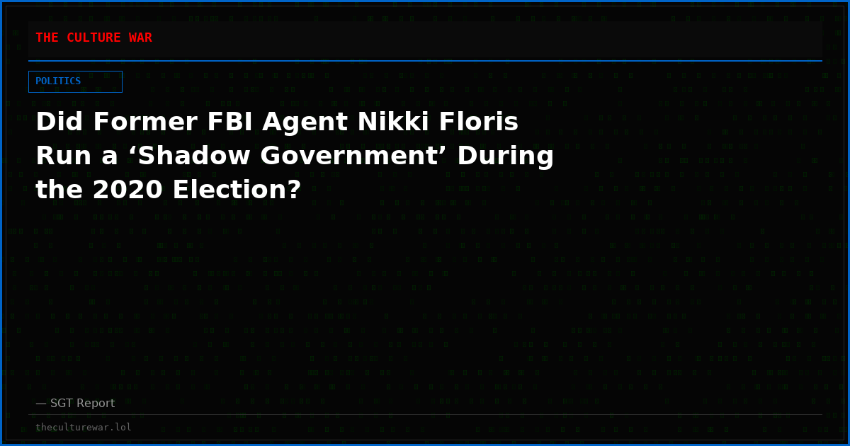 Did Former FBI Agent Nikki Floris Run a ‘Shadow Government’ During the 2020 Election?