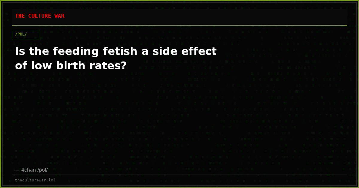 Is the feeding fetish a side effect of low birth rates?