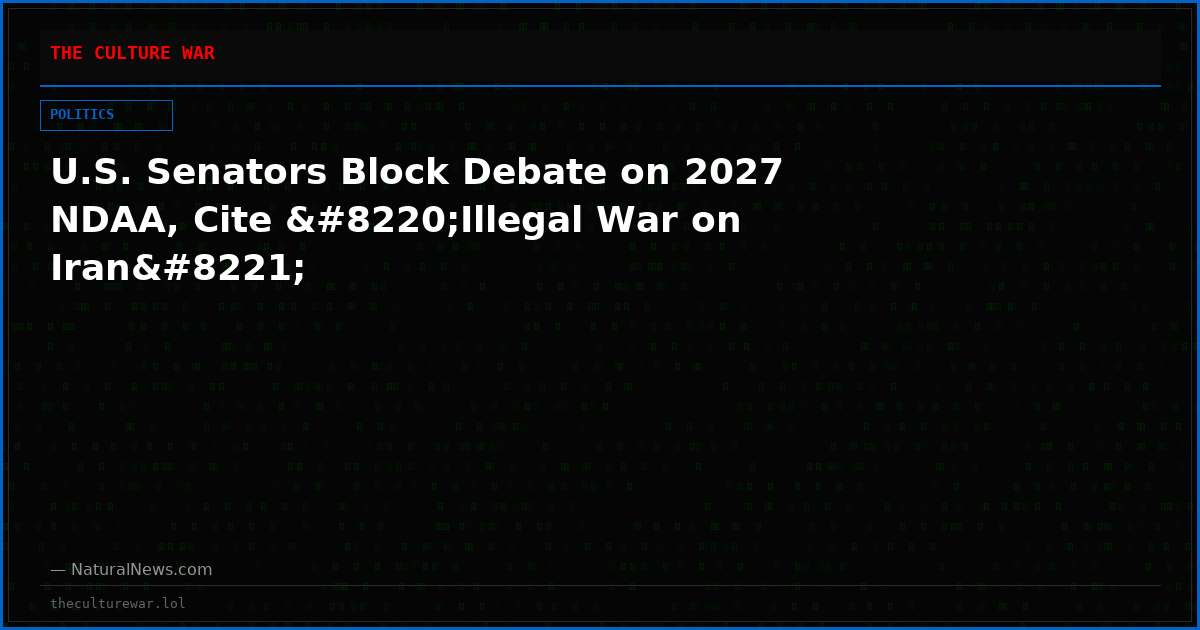 U.S. Senators Block Debate on 2027 NDAA, Cite “Illegal War on Iran”