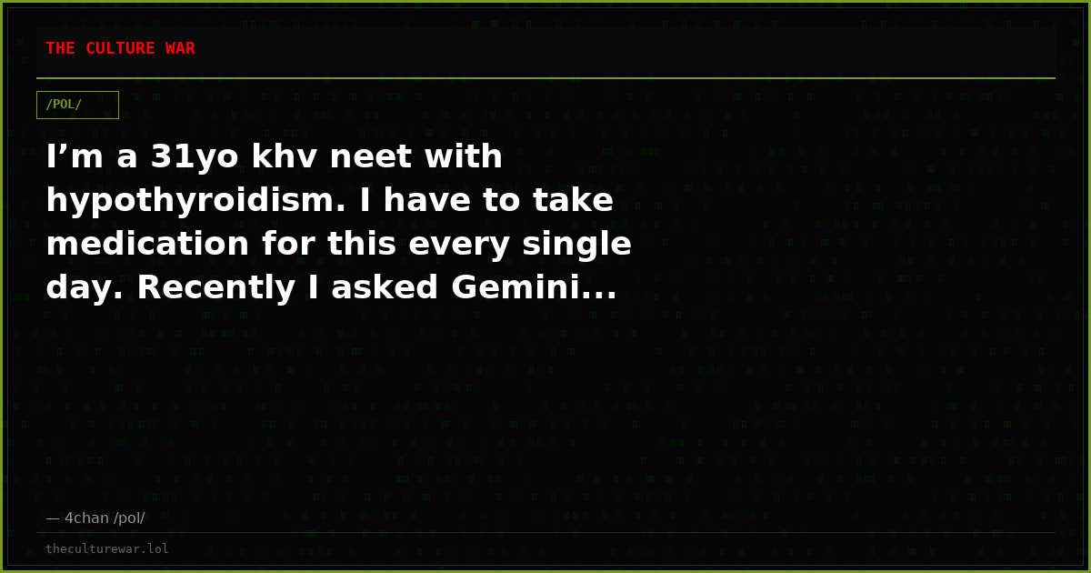 I’m a 31yo khv neet with hypothyroidism. I have to take medication for this every single day. Recently I asked Gemini...