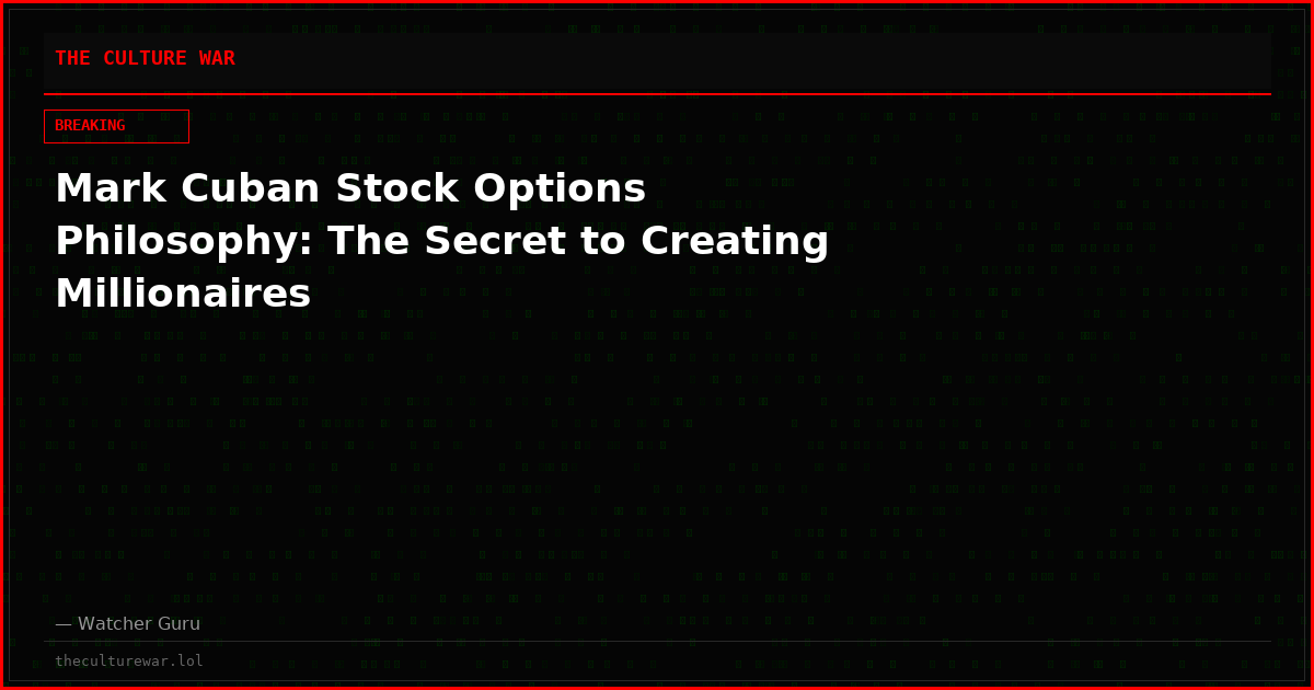 Mark Cuban Stock Options Philosophy: The Secret to Creating Millionaires