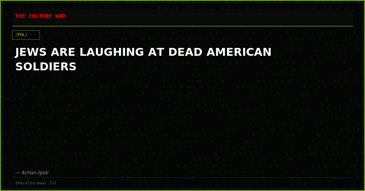 JEWS ARE LAUGHING AT DEAD AMERICAN SOLDIERS