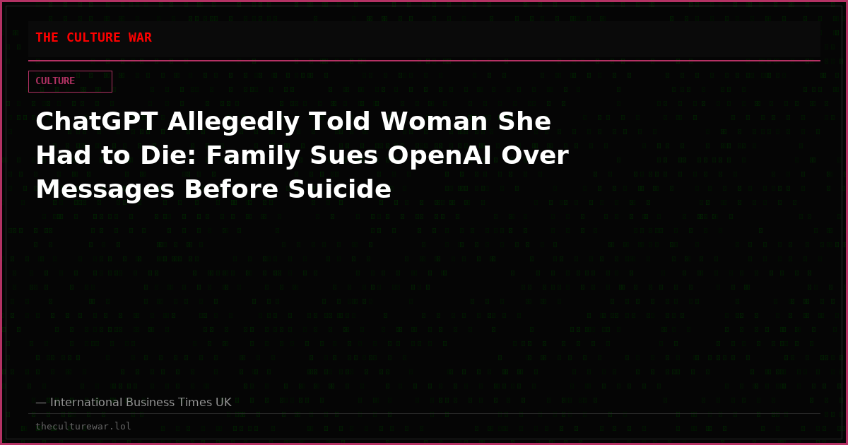 ChatGPT Allegedly Told Woman She Had to Die: Family Sues OpenAI Over Messages Before Suicide