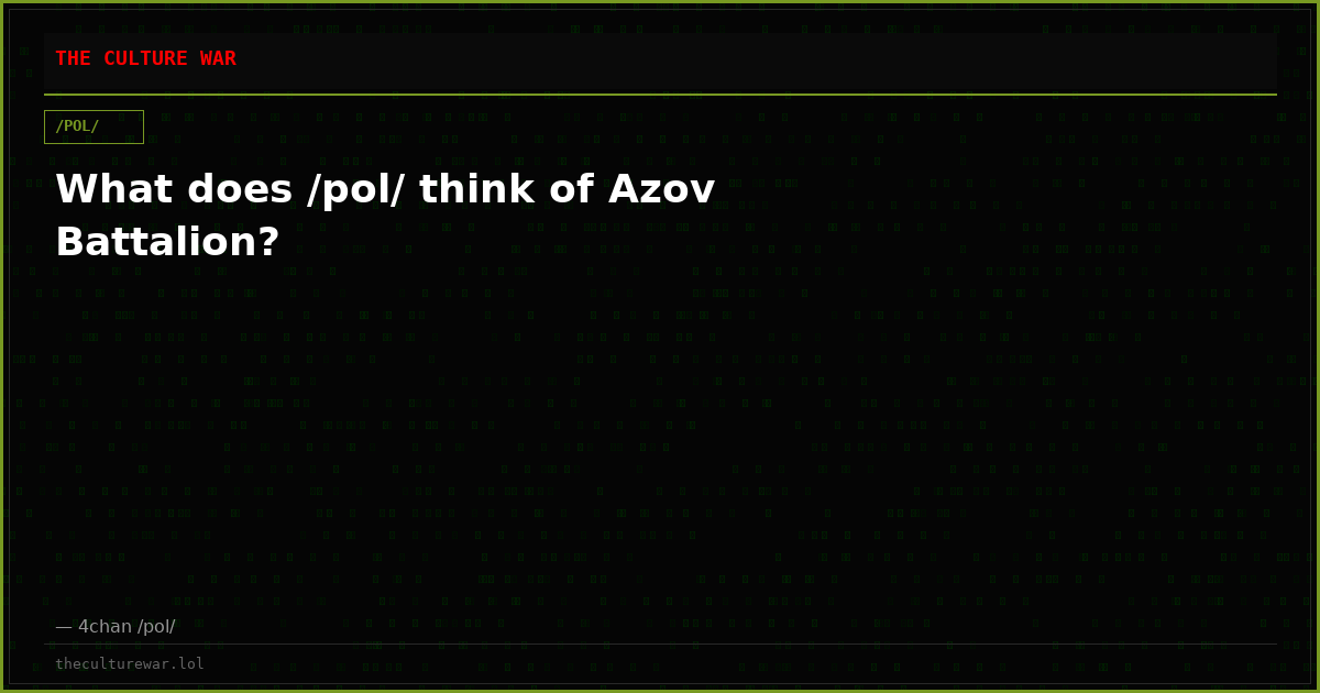 What does /pol/ think of Azov Battalion?