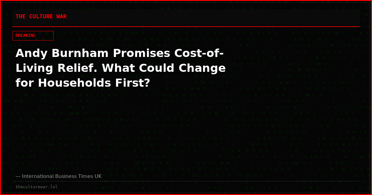 Andy Burnham Promises Cost-of-Living Relief. What Could Change for Households First?