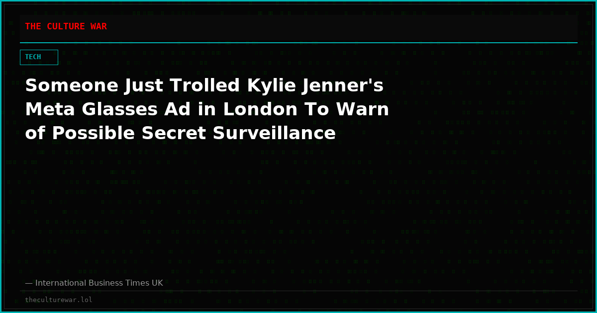 Someone Just Trolled Kylie Jenner's Meta Glasses Ad in London To Warn of Possible Secret Surveillance