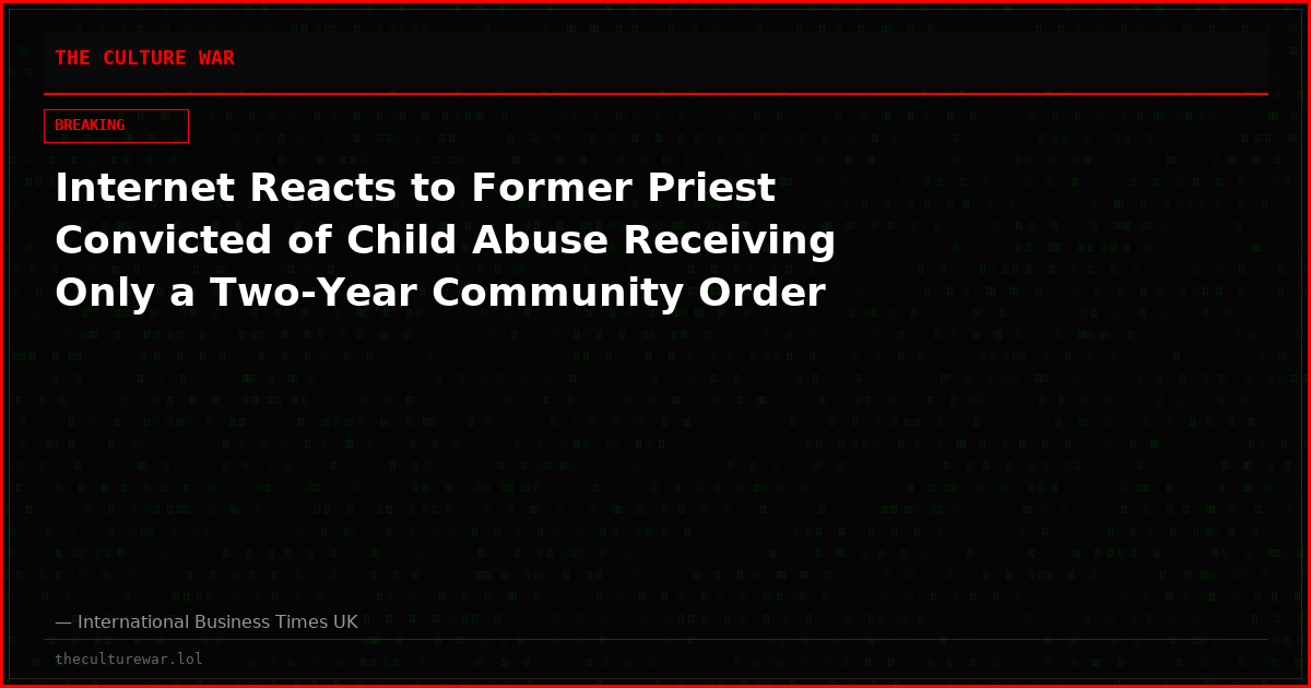 Internet Reacts to Former Priest Convicted of Child Abuse Receiving Only a Two-Year Community Order