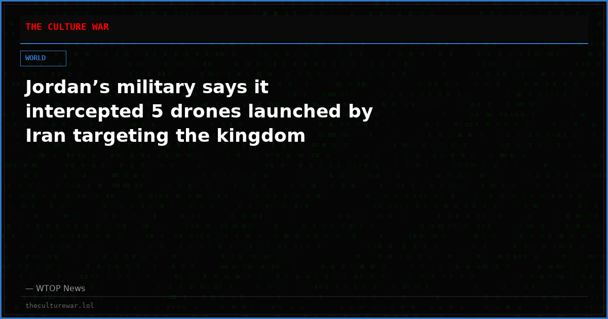 Jordan’s military says it intercepted 5 drones launched by Iran targeting the kingdom