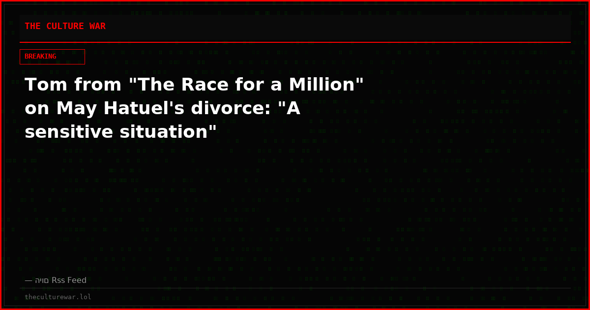 Tom from "The Race for a Million" on May Hatuel's divorce: "A sensitive situation"