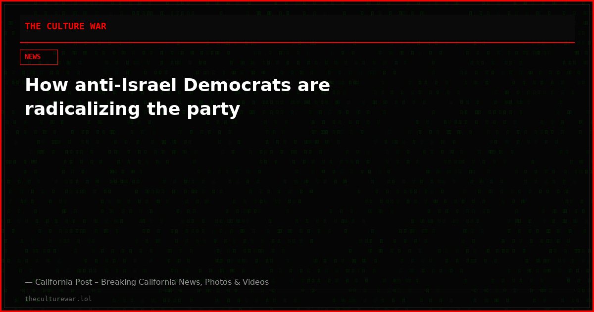 How anti-Israel Democrats are radicalizing the party