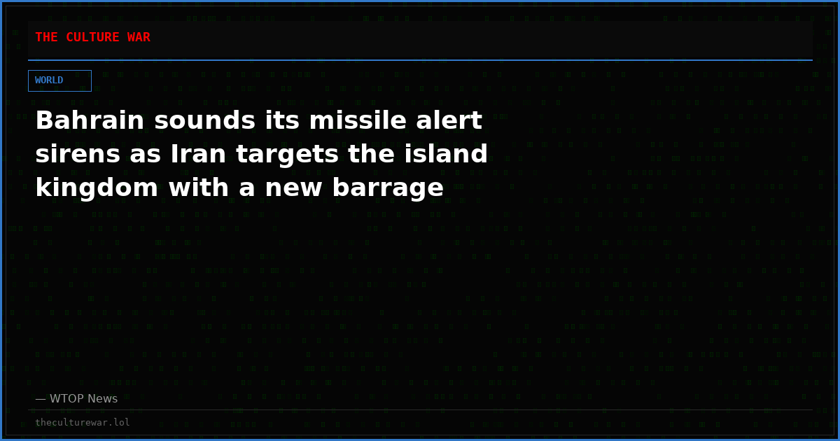 Bahrain sounds its missile alert sirens as Iran targets the island kingdom with a new barrage