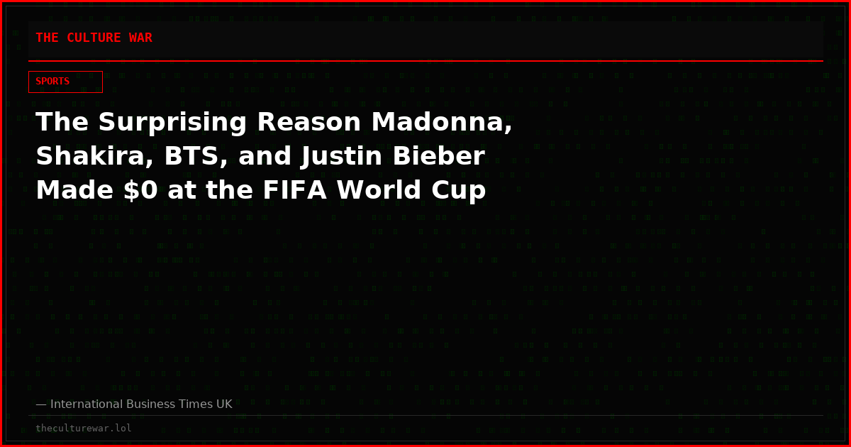 The Surprising Reason Madonna, Shakira, BTS, and Justin Bieber Made $0 at the FIFA World Cup