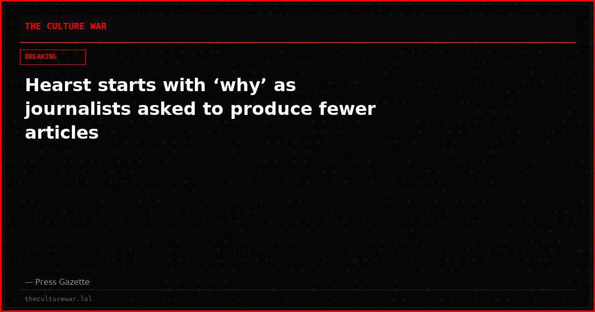 Hearst starts with ‘why’ as journalists asked to produce fewer articles