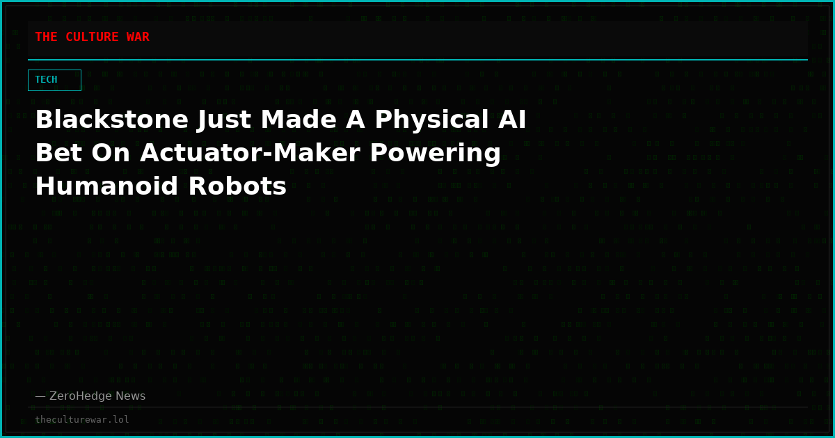 Blackstone Just Made A Physical AI Bet On Actuator-Maker Powering Humanoid Robots