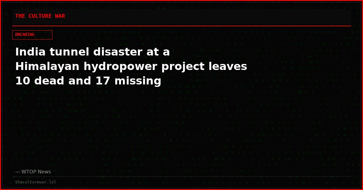 India tunnel disaster at a Himalayan hydropower project leaves 10 dead and 17 missing