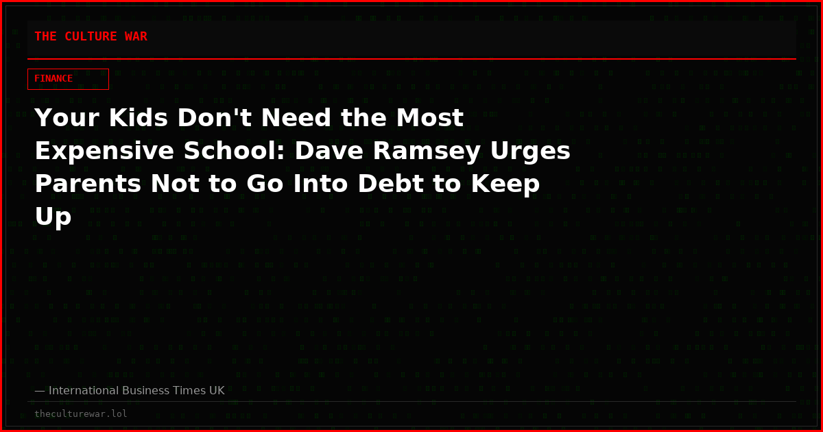 Your Kids Don't Need the Most Expensive School: Dave Ramsey Urges Parents Not to Go Into Debt to Keep Up