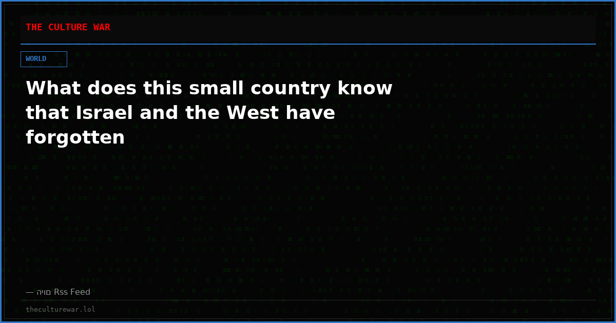 What does this small country know that Israel and the West have forgotten
