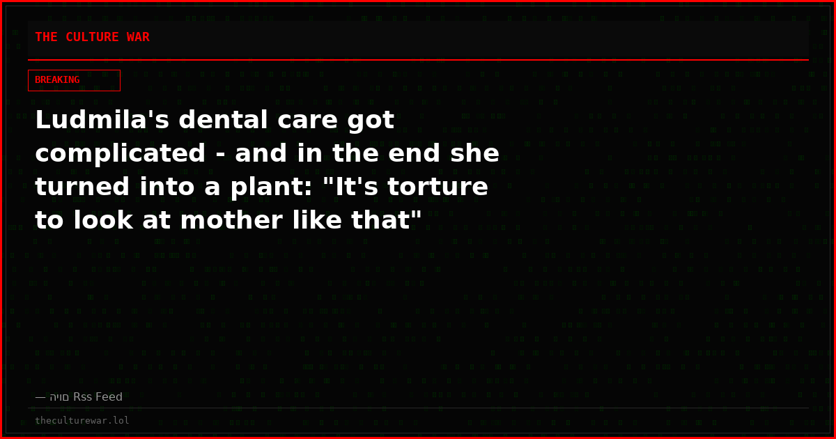 Ludmila's dental care got complicated - and in the end she turned into a plant: "It's torture to look at mother like that"